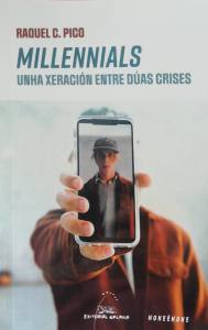 Millennials. Unha xeración entre dúas crises